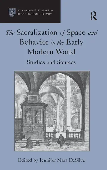 Cover of The Sacralization of Space and Behavior in the Early Modern World