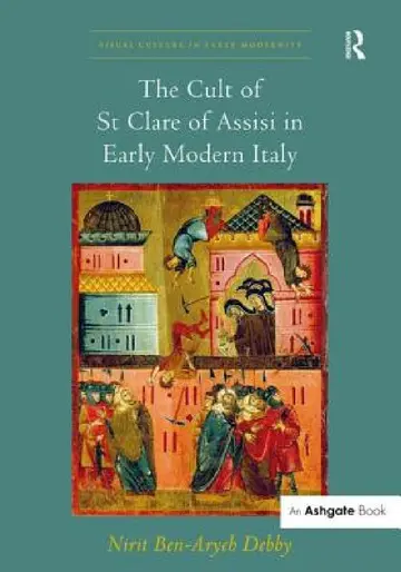 Cover of The Cult of St Clare of Assisi in Early Modern Italy