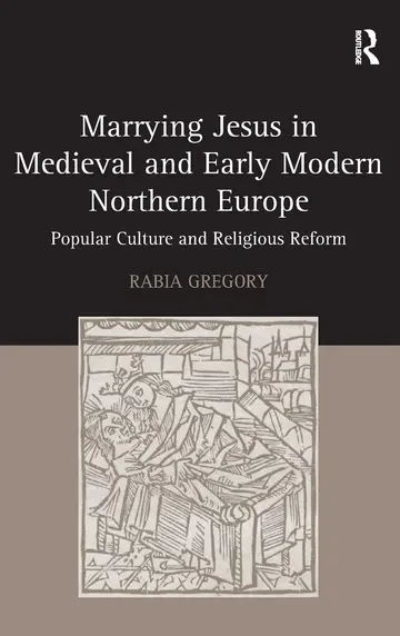 Cover of Marrying Jesus in Medieval and Early Modern Northern Europe