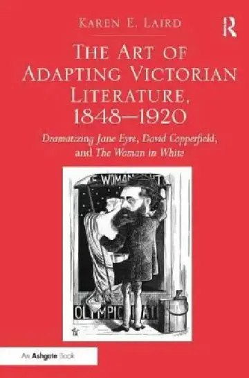 Cover of The Art of Adapting Victorian Literature, 1848-1920
