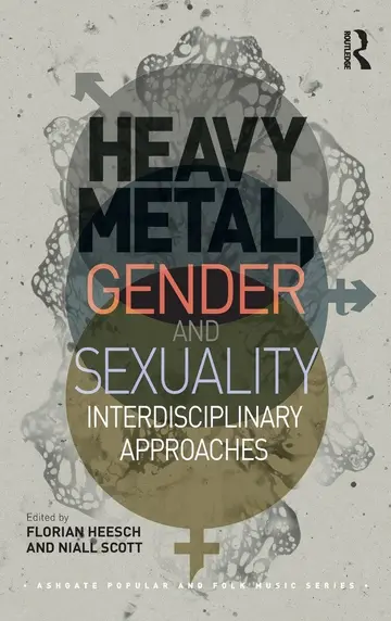 Cover of Heavy Metal, Gender and Sexuality