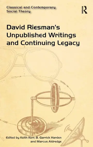 Cover of David Riesman’s Unpublished Writings and Continuing Legacy