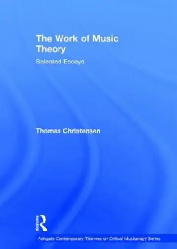 Cover of The Work of Music Theory