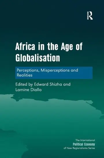 Cover of Africa in the Age of Globalisation Perceptions Misperceptions and Realities (pb 2015)