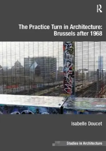 Cover of The Practice Turn in Architecture