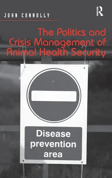 Cover of The Politics and Crisis Management of Animal Health Security