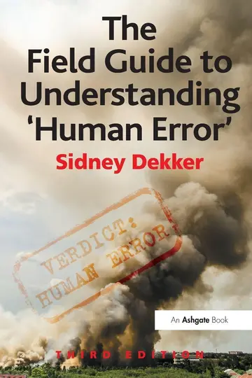Cover of The Field Guide to Understanding 'Human Error'