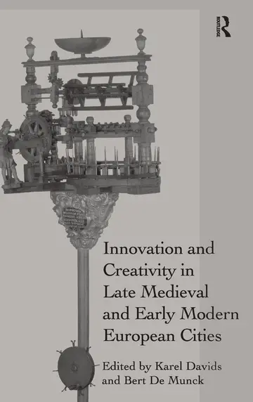 Cover of Innovation and Creativity in Late Medieval and Early Modern European Cities