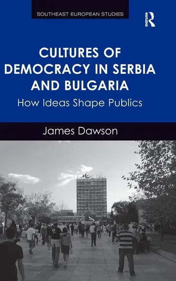 Cover of Cultures of Democracy in Serbia and Bulgaria