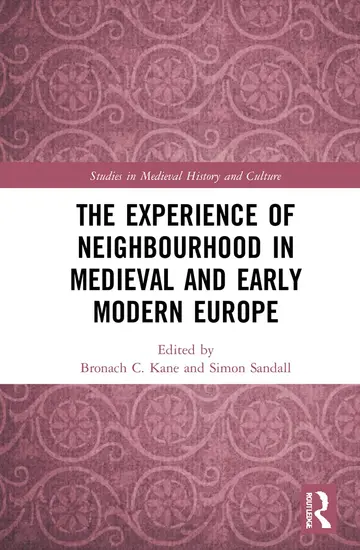 Cover of The Experience of Neighbourhood in Medieval and Early Modern Europe