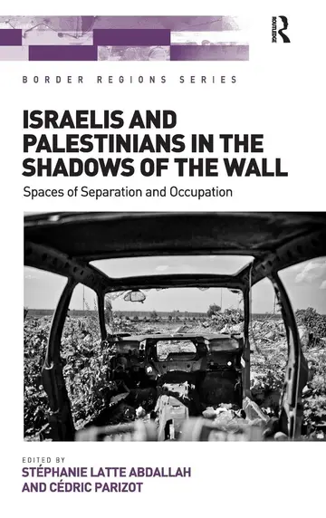 Cover of Israelis and Palestinians in the Shadows of the Wall