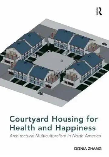 Cover of Courtyard Housing for Health and Happiness
