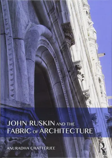 Cover of John Ruskin and the Fabric of Architecture