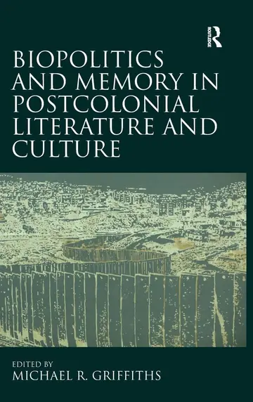 Cover of Biopolitics and Memory in Postcolonial Literature and Culture