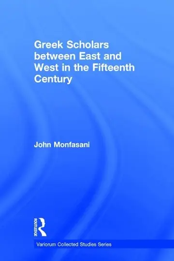 Cover of Greek Scholars Between East and West in the Fifteenth Century