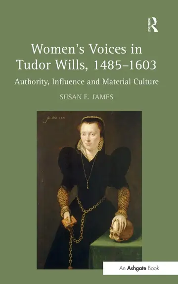 Cover of Women's Voices in Tudor Wills, 1485–1603