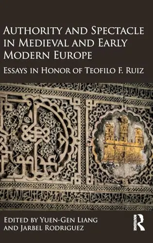 Cover of Authority and Spectacle in Medieval and Early Modern Europe