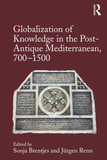 Cover of Globalization of Knowledge in the Post-Antique Mediterranean, 700-1500