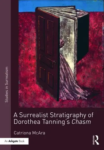 Cover of A Surrealist Stratigraphy of Dorothea Tanning’s Chasm