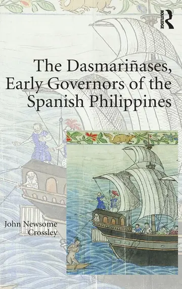 Cover of The Dasmarinases, Early Governors of the Spanish Philippines