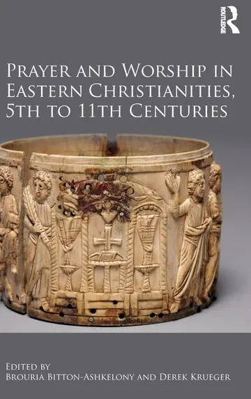 Cover of Prayer and Worship in Eastern Christianities, 5th to 11th Centuries