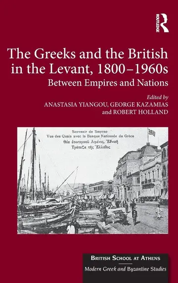 Cover of The Greeks and the British in the Levant, 1800-1960s