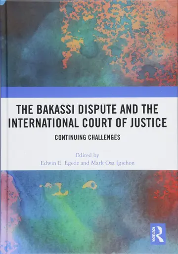 Cover of The Bakassi Dispute and the International Court of Justice