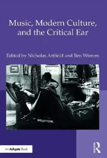 Cover of Music, Modern Culture, and the Critical Ear