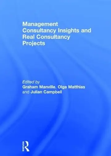 Cover of Management Consultancy Insights and Real Consultancy Projects
