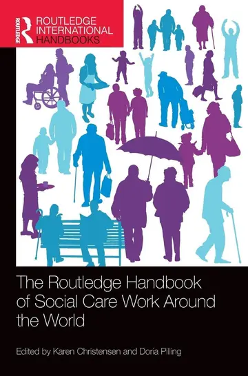 Cover of Routledge Handbook of Social Care Work Around the World, 1St Edition