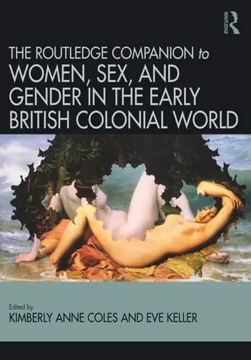Cover of Routledge Companion to Women, Sex, and Gender in the Early British Colonial World, 1St Edition