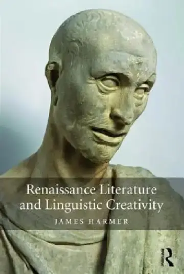 Cover of Renaissance Literature and Linguistic Creativity