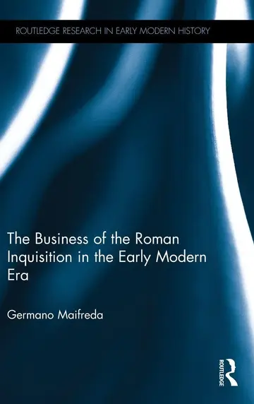 Cover of The Business of the Roman Inquisition in the Early Modern Era
