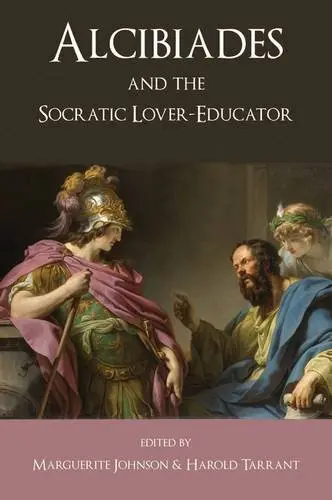 Cover of Alcibiades and the Socratic Lover-Educator
