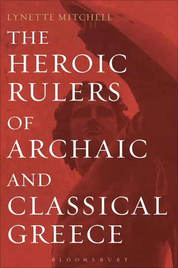 Cover of The Heroic Rulers of Archaic and Classical Greece