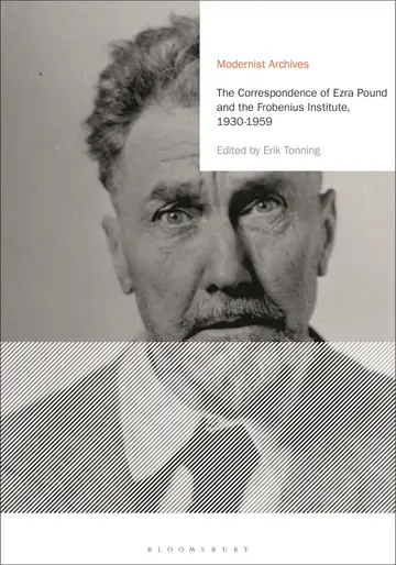 Cover of The Correspondence of Ezra Pound and the Frobenius Institute, 1930-1959
