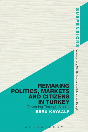 Cover of Remaking Politics, Markets, and Citizens in Turkey