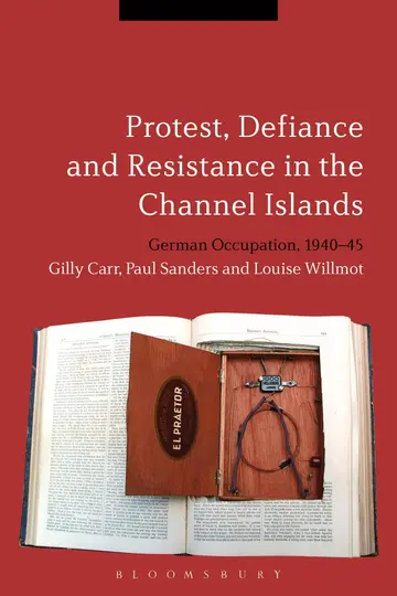 Cover of Protest, Defiance and Resistance in the Channel Islands