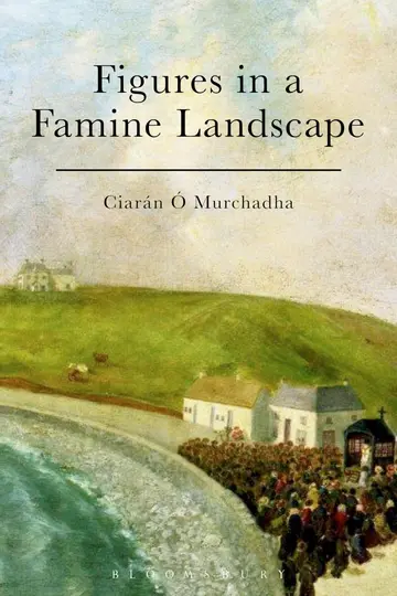 Cover of Figures in a Famine Landscape