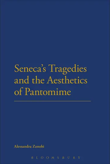 Cover of Seneca's Tragedies and the Aesthetics of Pantomime