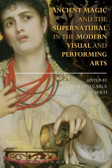 Cover of Ancient Magic and the Supernatural in the Modern Visual and Performing Arts