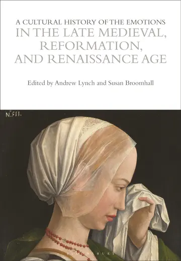 Cover of A Cultural History of the Emotions in the Late Medieval, Reformation, and Renaissance Age