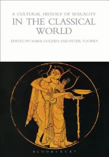Cover of A Cultural History of Sexuality in the Classical World