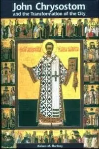 Cover of John Chrysostom and the Transformation of the City