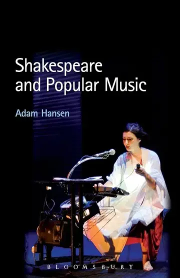 Cover of Shakespeare and Popular Music by Adam Hansen, Bloomsbury