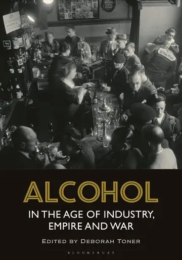 Cover of Alcohol in the Age of Industry, Empire, and War