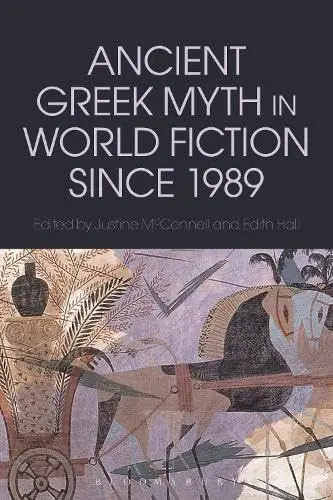 Cover of Ancient Greek Myth in World Fiction since 1989