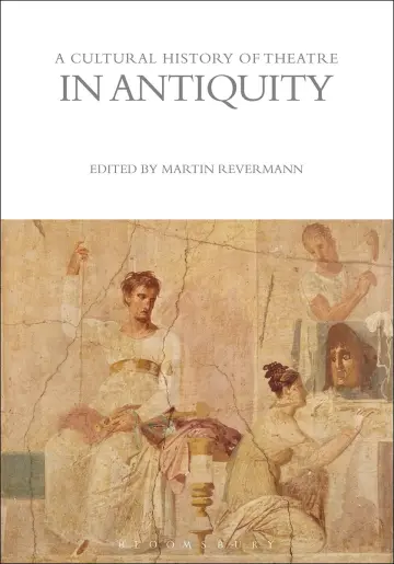 Cover of A Cultural History of Theatre in Antiquity