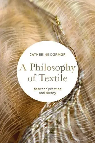 Cover of A Philosophy of Textile