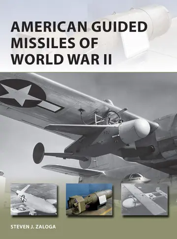 Cover of American Guided Missiles of World War Ii Zaloga, Steven J. and Laurier, Jim